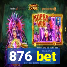 876 bet